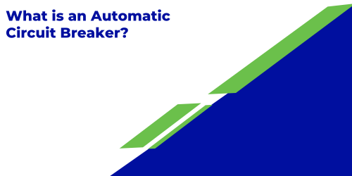 What is an Automatic Circuit Breaker?