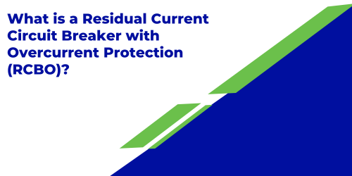 What is a Residual Current Circuit Breaker with Overcurrent Protection (RCBO)?